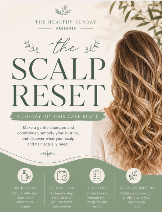 The Scalp Reset – 30-day DIY hair care guide